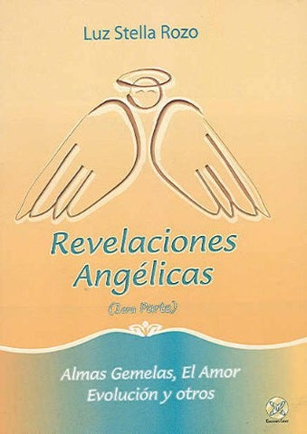 REVELACIONES ANGELICAS.. | LUZ STELLA ROZO