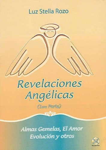 REVELACIONES ANGELICAS .. | LUZ STELLA ROZO