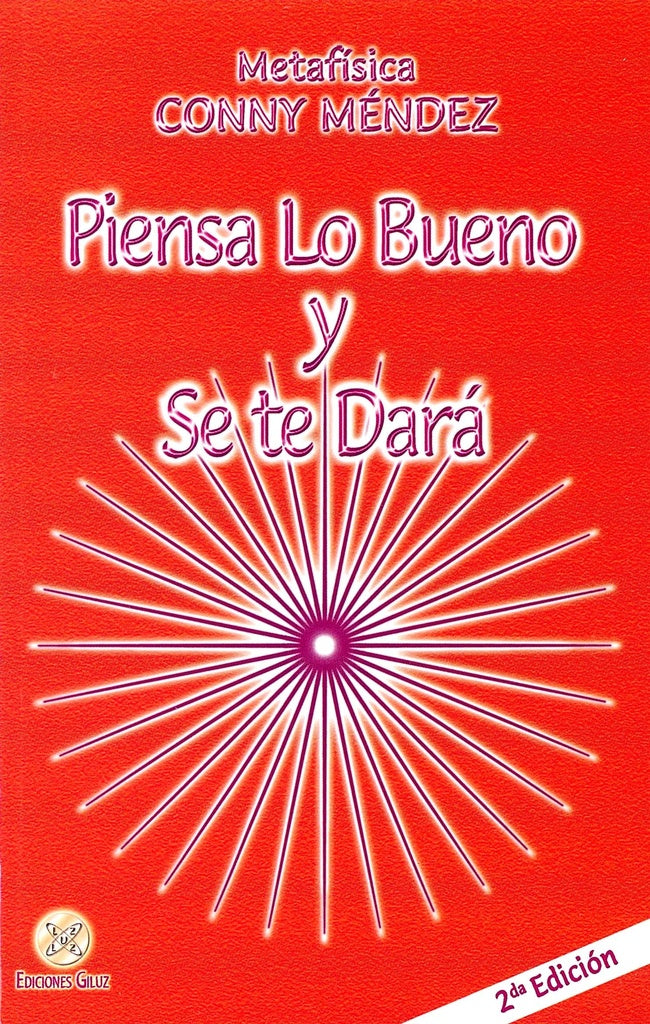 PIENSA LO BUENO Y SE TE DARA.. | Conny Méndez