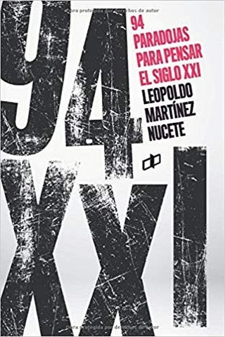 94 paradojas para pensar el siglo XXI | Leopoldo Martínez Nucete