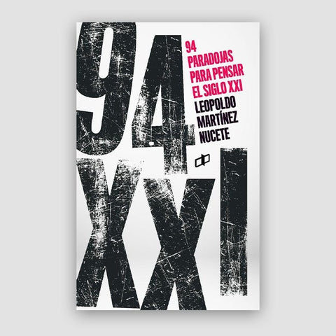 94 paradojas para pensar el siglo XXI | Leopoldo Martínez Nucete