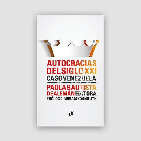 Autocracias del siglo XXI | Paola Bautista De Alemán