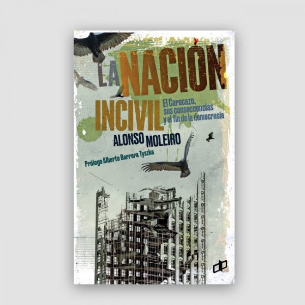 La nación incivil | Alonso Moleiro