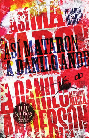Así mataron a Danilo Anderson | Alfredo Meza