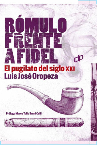 Rómulo frente a Fidel  | Luis José  Oropeza