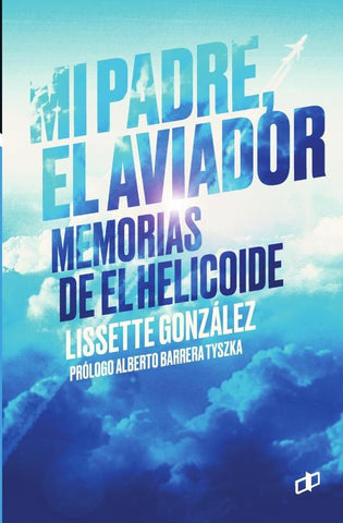 Mi padre, el aviador  | Lissette González