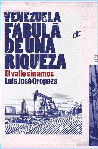 Venezuela fábula de una riqueza | Luis José  Oropeza