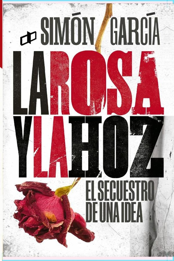 La rosa y la hoz | Simón  García