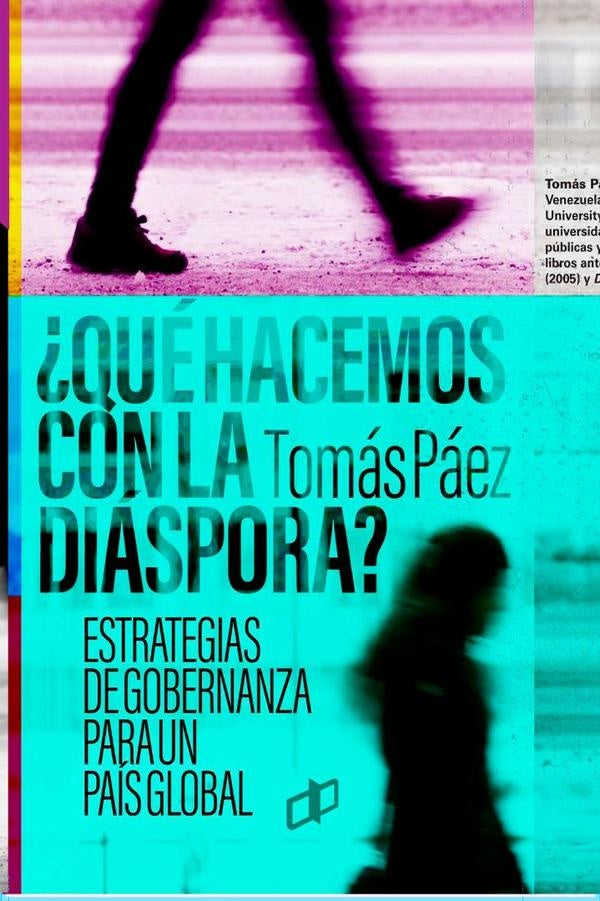 ¿Qué hacemos con la diáspora? | Tomás Páez