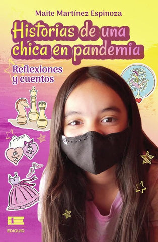 Historias de una chica en pandemia Reflexiones y cuentos | Maite Martínez Espinoza