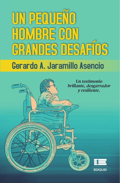 Un pequeño hombre con grandes desafíos | Gerardo A Jaramillo Asencio