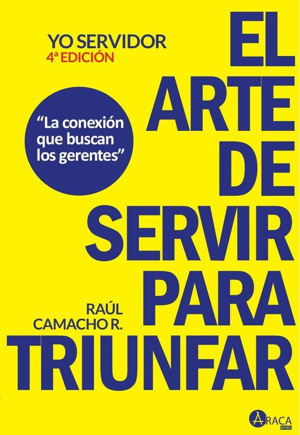 Yo Servidor El arte de servir para triunfar | Raul Alfonso Camacho Rodríguez