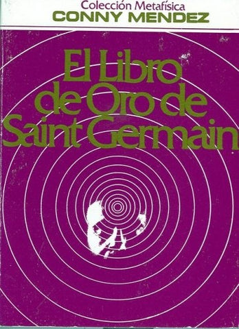EL LIBRO DE ORO DE SAINT GERMAIN.. | Conny Méndez