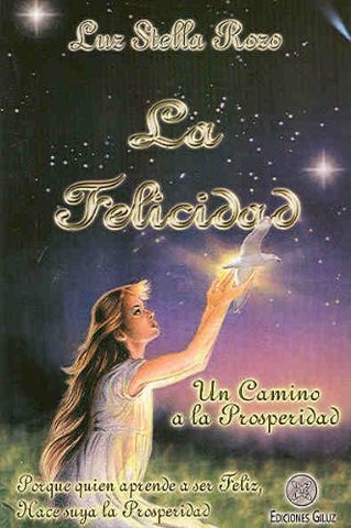 LA FELICIDAD.. | LUZ STELLA ROZO