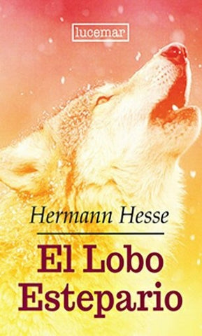 EL LOBO ESTEPARIO.. | Hermann Hesse