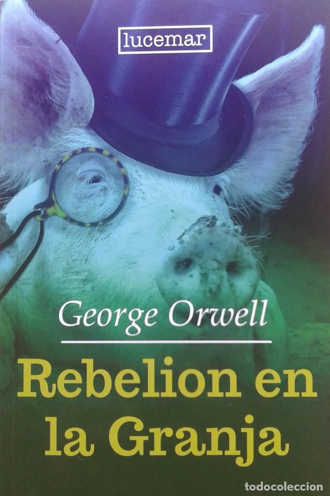 REBELION EN LA GRANJA.. | George Orwell