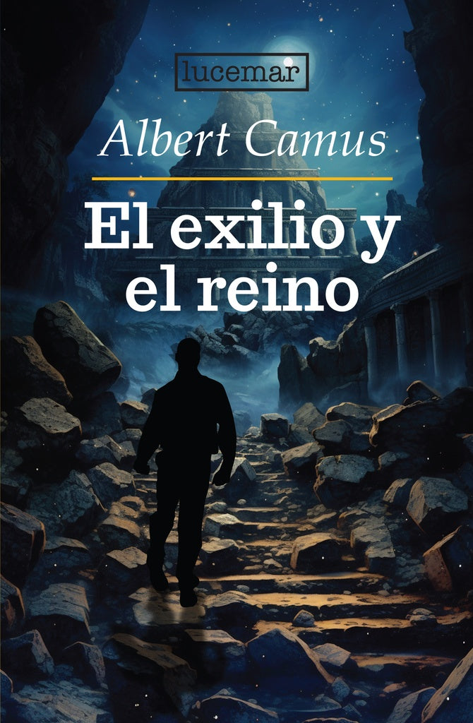 EL EXILIO Y EL REINO.. | Albert Camus