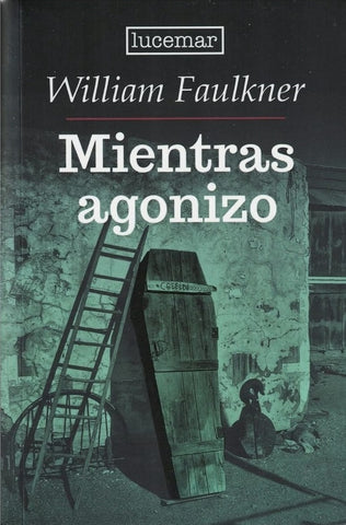MIENTRAS AGONIZO.. | WILLIAMS  FAULKNER
