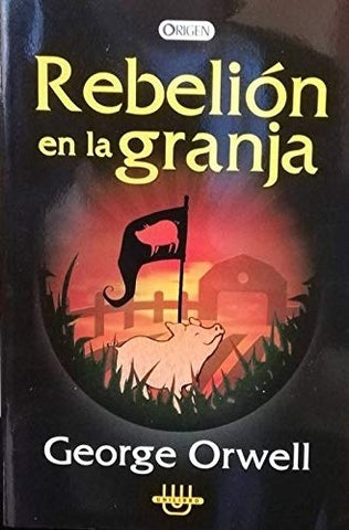 REBELION EN LA GRANJA.. | George Orwell