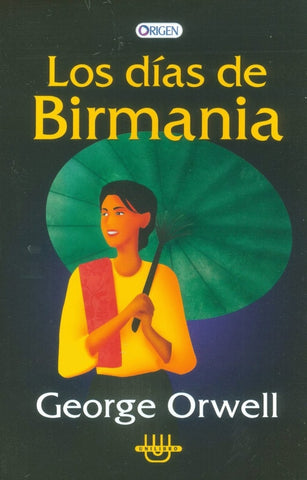 LOS DÍAS DE BIRMANIA.. | George  Orwell