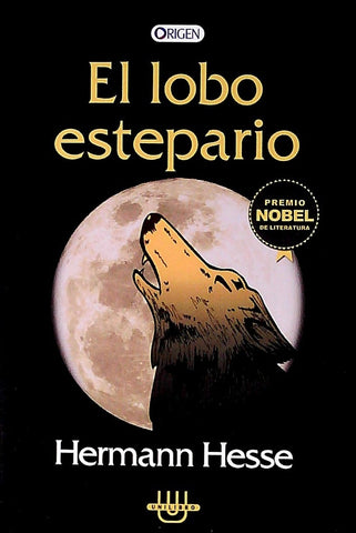 EL LOBO ESTEPARIO*.. | Hermann Hesse