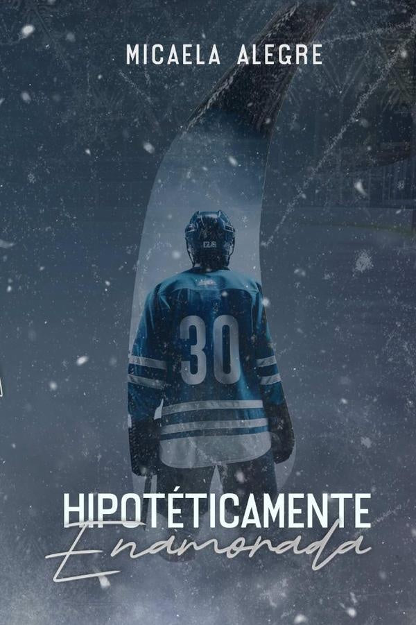 Hipotéticamente enamorada | Micaela Alegre