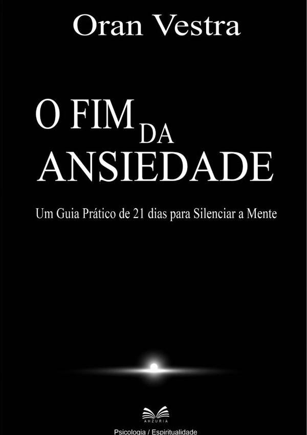 O Fim Da Ansiedade | Oran Vestra / Luiz Santos