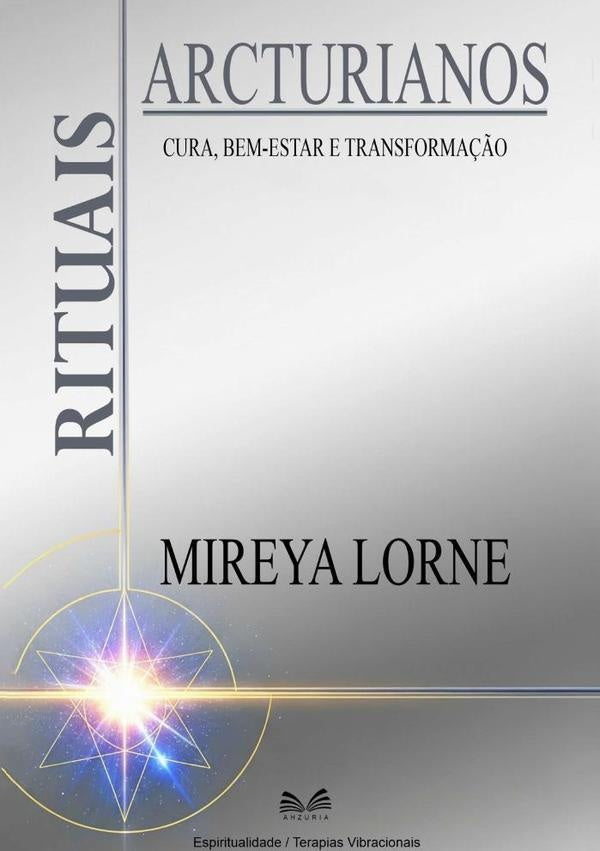 Rituais Arcturianos | Mireya Lorne / Luiz Santos