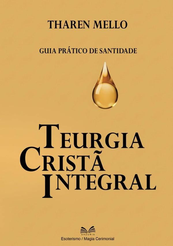 Teurgia Cristã Integral | Tharen Mello / Luiz Santos
