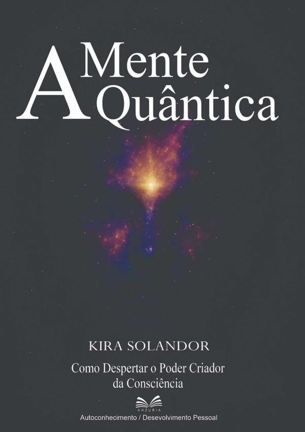 A Mente Quântica | Kira Solandor / Luiz Santos