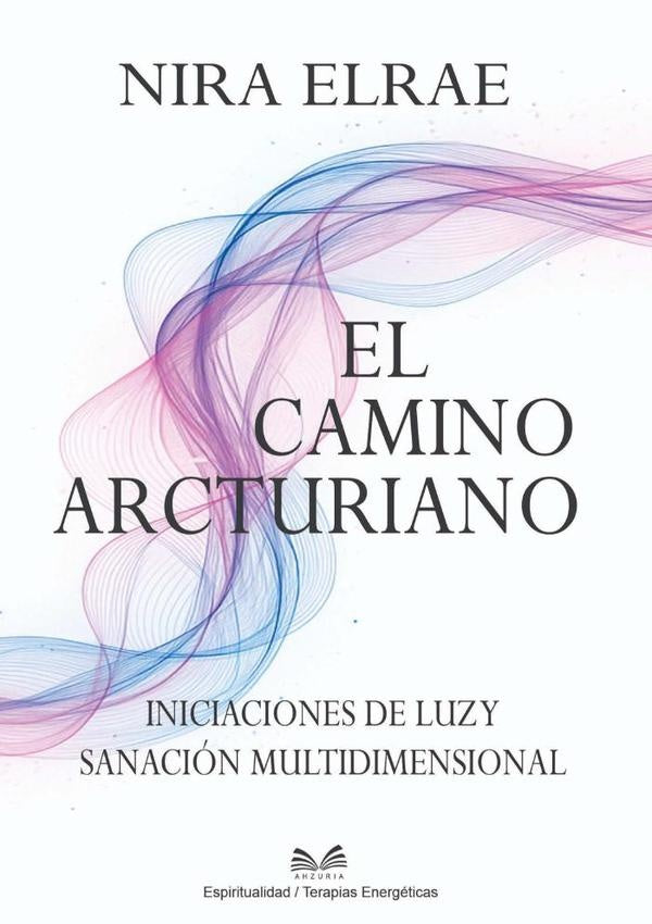 El Camino Arcturiano | Nira Elrae / Luiz Santos