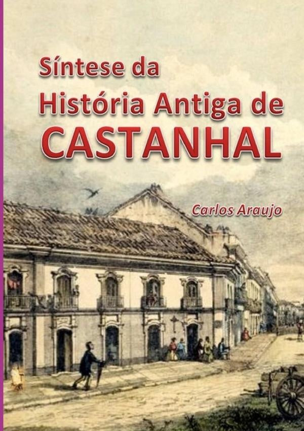 Síntese Da História Antiga De Castanhal | Carlos Araujo