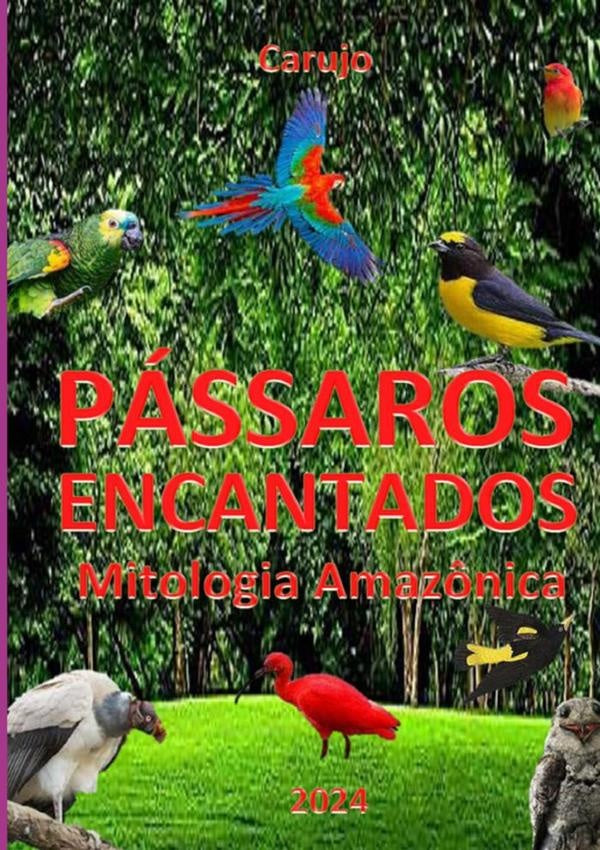 Pássaros Encantados | Carlos Araujo Carujo