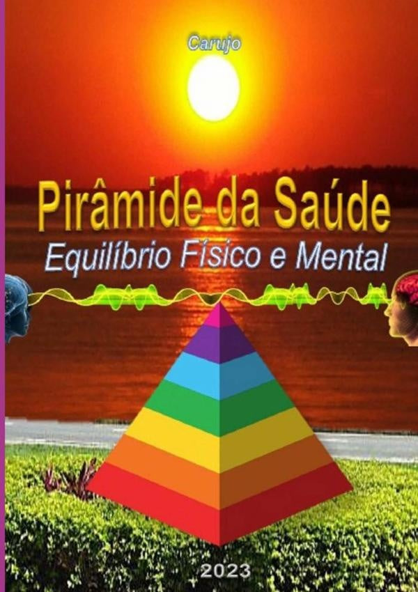 Pirâmide Da Saúde | Carlos Araujo Carujo