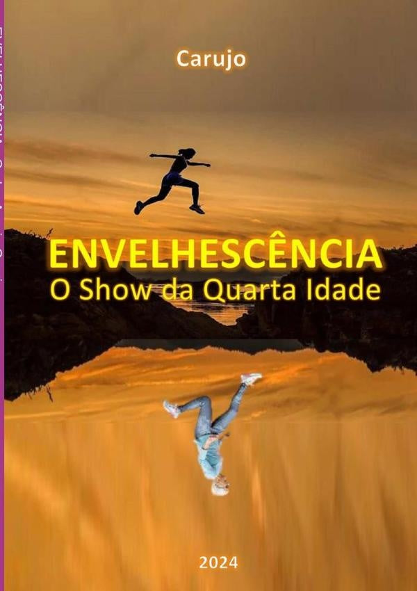 Envelhescência | Carlos Araujo Carujo