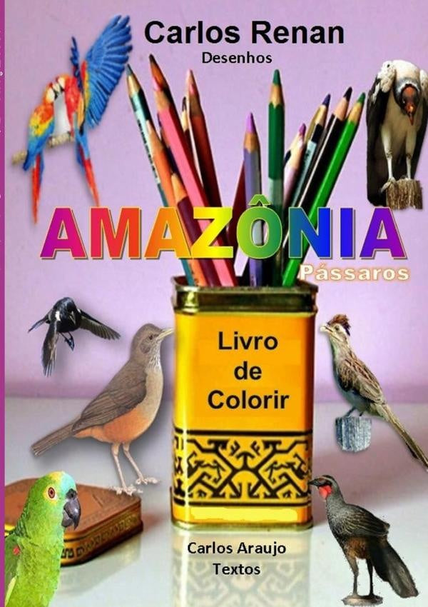 Amazônia - Pássaros | Carlos Araujo