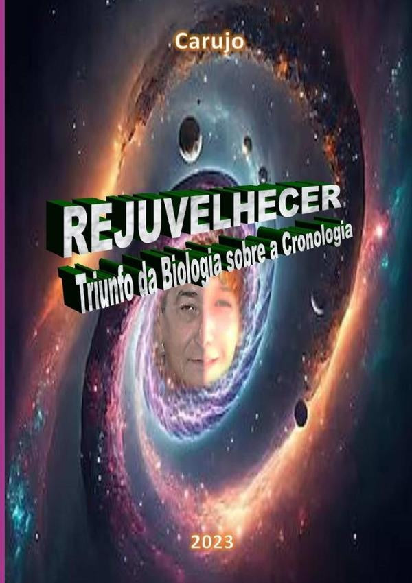 Rejuvelhecer | Carlos Araujo Carujo