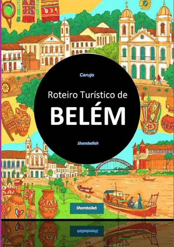 Belém Roteiro Turístico | Carlos Araujo Carujo