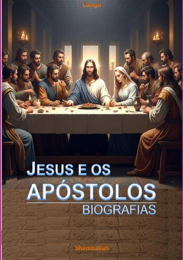 Jesus E Os Apóstolos | Carlos Araujo Carujo