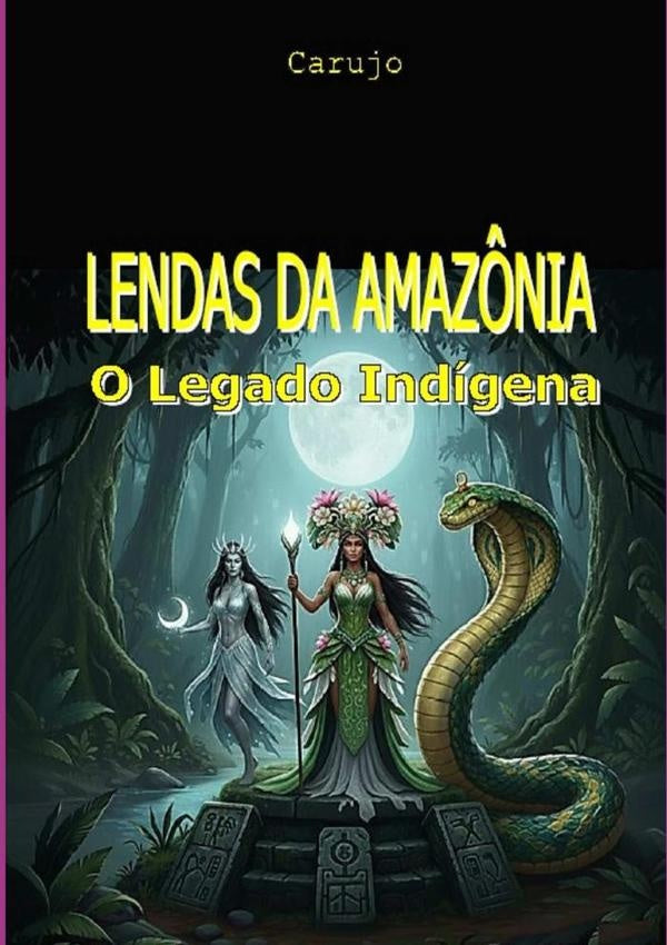 Lendas Da Amazônia | Carlos Araujo Carujo