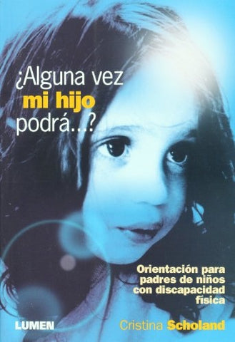 Alguna vez mi hijo podrá ...? | Cristina Scholand