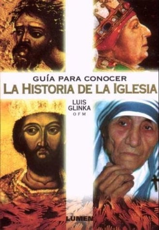 Guía para conocer la historia de la Iglesia | Luis  O.F.M. Glinka