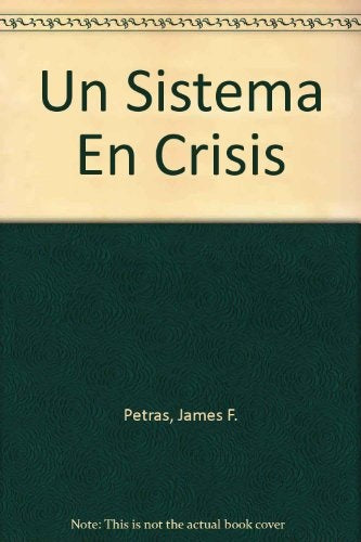Un sistema en crisis | Petras-Veltmeyer-Valle-Rodríguez-Bussetti