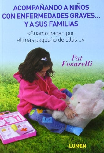 Acompañando a niños con enfermedades graves... y a sus familias | Fosarelli-Lorefice