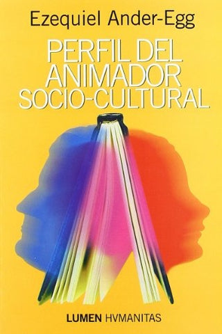 PERFIL DEL ANIMADOR SOCIO-CULTURAL.. | Ezequiel Ander-Egg
