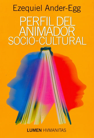 PERFIL DEL ANIMADOR SOCIO-CULTURAL.. | Ezequiel Ander-Egg