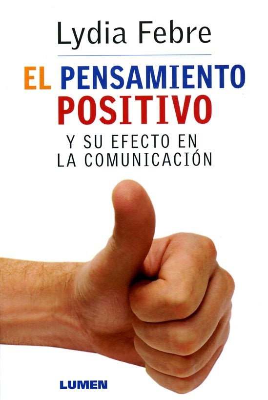 EL PENSAMIENTO POSITIVO Y SU EFECTO EN LA COMUNICACIÓN | Lydia Febre
