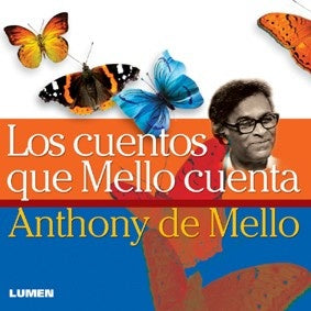 LOS CUENTOS QUE MELLO CUENTA | Anthony de Mello