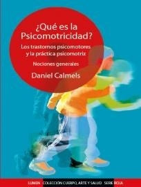 QUE ES LA PSICOMOTRICIDAD? | Daniel Calmels