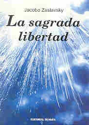 Sagrada libertad, La | Jacobo Zaslavsky